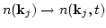 $n({\bf k}_j)\to n({\bf k}_j,t)$