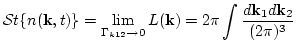 $\displaystyle {\cal S}t\{n({\bf k}, t) \}=\lim_{\Gamma_{k12}\to 0}
L({\bf k}) =2\pi \int\frac{d{\bf k}_1 d{\bf k}_2}{(2\pi)^3}$