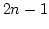 $2n-1$
