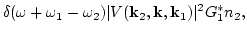 $\displaystyle \delta(\omega+\omega_1-\omega_2)\vert V({\bf k}_2,{\bf k},{\bf k}_1)\vert^2
G_1^* n_2,$