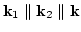 ${\bf k}_1 \parallel {\bf k}_2
\parallel {\bf k}$