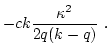 $\displaystyle -c k \frac{\kappa^2} {2q(k-q)} \ .$