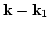 ${\bf k} - {\bf
k}_1$