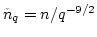 $\tilde n_q=n/q^{-9/2}$