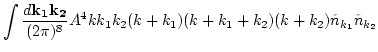 $\displaystyle \int {\frac{d {\bf k_1} {\bf k_2}}{(2 \pi)^8}
A^4 k k_1 k_2 (k+k_1) (k+k_1+k_2)(k+k_2)
\tilde n_{k_1} \tilde n_{k_2}}$