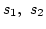 $s_1,\ s_2$
