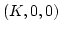 $(K,0,0)$