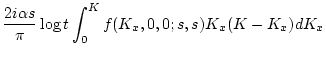 $\displaystyle \frac{2 i {\alpha} s}{\pi}\log t\int_0^K
f(K_x,0,0;s,s)K_x(K-K_x)d K_x$