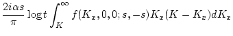 $\displaystyle \frac{2 i {\alpha} s }{\pi}\log t \int_{K}^\infty
f(K_x,0,0;s,-s)K_x(K-K_x)
d K_x$