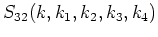 $S_{3 2}(k,k_1,k_2,k_3,k_4)$