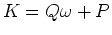 $K=Q\omega +P$