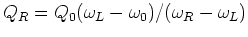 $Q_R=Q_0(\omega _L-\omega _0)/(\omega _R-\omega _L)$