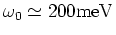 $\omega _0\simeq 200 {\rm meV}$