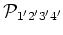 ${{\cal{P}}}_{1'2'3'4'}$