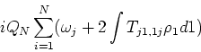 \begin{displaymath}i Q_N \sum\limits_{i=1}^N(\omega _j+2\int T_{j1,1j} \rho _1 d 1)\end{displaymath}