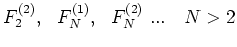 $F_2^{(2)},  \
F_N^{(1)},  F_N^{(2)} ...    N>2$