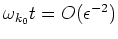 $\omega _{k_0}t=O(\epsilon ^{-2})$