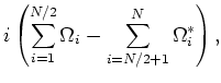 $\displaystyle i \left(\sum_{i=1}^{N/2}\Omega _{i}-\sum_{i=N/2+1}^{N}\Omega ^*_{i} \right),$