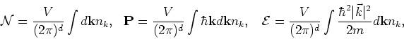 \begin{displaymath}{\cal N}= \frac{V}{(2\pi)^d} \int d {\bf k} n_k,    {\cal
...
...i)^d} \int \frac{\hbar^2\vert\vec k\vert^2}{2m} d {\bf k} n_k,
\end{displaymath}