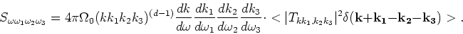 \begin{displaymath}S_{\omega \omega _1 \omega _2 \omega _3}=4\pi\Omega _0(k k_1 ...
..._2k_3}\vert^2 \delta ({\bf k}+{\bf
k_1}-{\bf k_2}-{\bf k_3})>.
\end{displaymath}