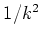$1/k^2$
