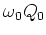 $\omega _0 Q_0$