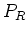 $P_R$