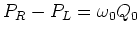 $\displaystyle P_R-P_L=\omega _0 Q_0$