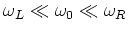 $\omega _L\ll\omega _0\ll\omega _R$