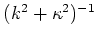 $(k^2+\kappa^2)^{-1}$