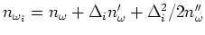 $n_{\omega _i}=n_{\omega }+\Delta _i n_{\omega }'+\Delta _i^2/2 n''_{\omega }$