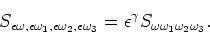 \begin{displaymath}
S_{\epsilon \omega ,\epsilon \omega _1,\epsilon \omega _2,\e...
..._3}=\epsilon ^\gamma S_{\omega \omega _1 \omega _2 \omega _3}.
\end{displaymath}