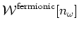 $\displaystyle {\cal W}^{\rm
fermionic} [n_\omega ]$