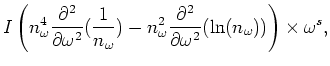 $\displaystyle I\left( { n_\omega ^4
\frac{\partial^2}{\partial\omega ^2}(\frac{...
...^2
\frac{\partial^2}{\partial\omega ^2}(\ln (n_\omega ))}\right)\times\omega^s,$