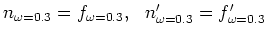 $n_{\omega =0.3}=f_{\omega =0.3},  n^\prime_{\omega =0.3}=f^\prime_{\omega =0.3}$