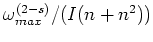 $\omega _{max}^{(2-s)}/(I(n+n^2))$