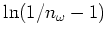 $\ln({1/n_\omega -1})$