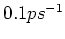 $0.1 ps^{-1}$