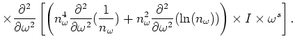 $\displaystyle \times\frac{\partial^2}{\partial\omega ^2}
\left[\left( { n_\omeg...
...^2}{\partial\omega ^2}(\ln (n_\omega ))} \right)\times
I\times\omega ^s\right].$