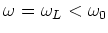 $\omega =\omega _L<\omega _0$