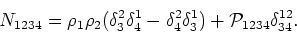 \begin{displaymath}
N_{1234}= \rho _1 \rho _2 (\delta^{2}_{3}\delta^{1}_{4}-
\delta^{2}_{4}\delta^{1}_{3})+{{\cal{P}}}_{1234}\delta ^{12}_{34}.
\end{displaymath}