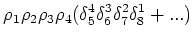$\displaystyle \rho _1 \rho _2 \rho _3 \rho _4
(\delta ^{4}_{5}\delta ^{3}_{6}\delta ^{2}_{7}\delta ^{1}_{8}+...)\cr$