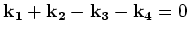 ${\bf k_1}+{\bf k_2}-{\bf k_3}-{\bf
k_4}=0$