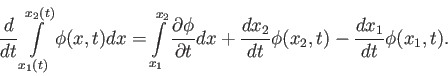 \begin{displaymath}\frac{d}{d t} \int\limits_{x_1(t)}^{x_2(t)}\phi(x,t) d x = \i...
...+ \frac{d x_2}{d t}\phi(x_2,t) -
\frac{d x_1}{d t}\phi(x_1,t).\end{displaymath}