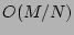 $ O(M/N)$