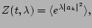 $\displaystyle Z(t,\lambda)=\langle e^{\lambda \vert a_k\vert^2}\rangle,
$