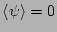 $ \langle\psi\rangle=0$
