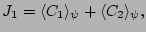 $\displaystyle J_1 = \langle C_1 \rangle_\psi + \langle C_2 \rangle_\psi,$