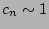 $ c_n \sim 1$