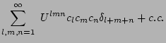 $\displaystyle \sum_{l,m,n=1}^\infty \ U^{lmn} c_{l} c_m c_n\delta_{l+m+n}+c.c.$